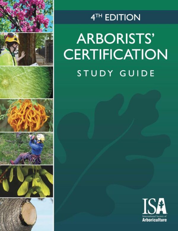 Arborists' Certification Study Guide, Fourth Edition